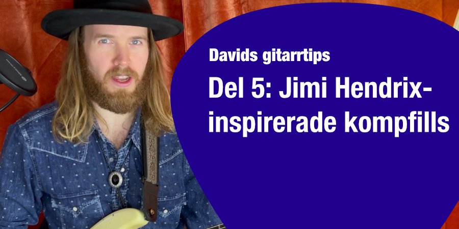 Mer information om "Davids gitarrtips del 5: Jimi Hendrix-inspirerade kompfills (video)"