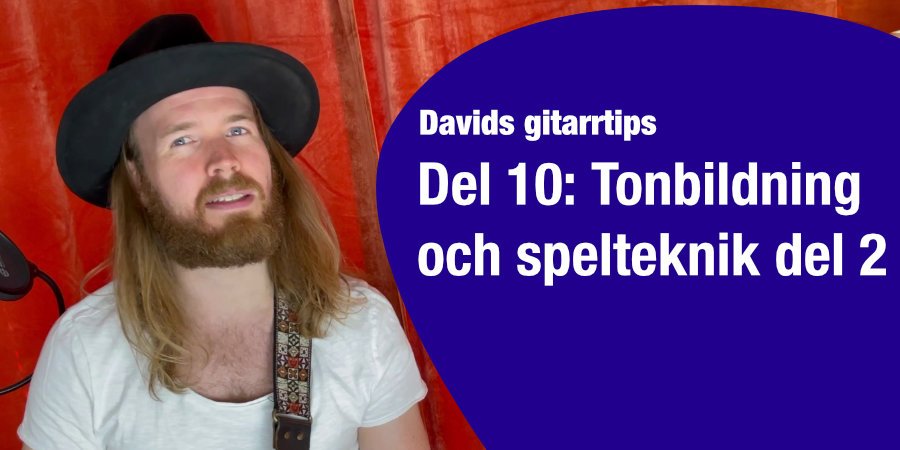 Mer information om "Davids gitarrtips del 10: Tonbildning och spelteknik del 2 (video)"